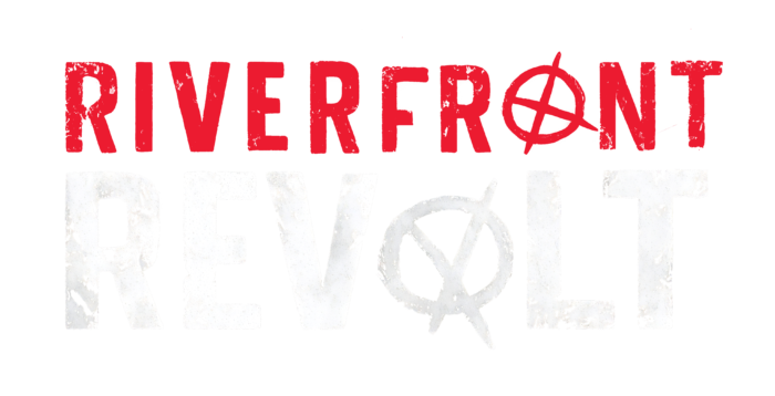 Riverfront Revolt