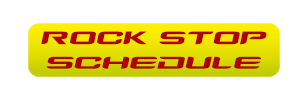 Rock Stop Schedule